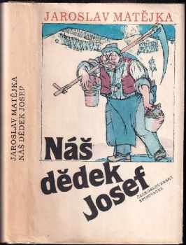 Náš dědek Josef - Jaroslav Matějka (1983, Československý spisovatel) - ID: 1745842