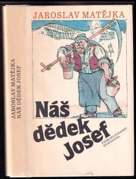 Náš dědek Josef - Jaroslav Matějka (1983, Československý spisovatel) - ID: 779591
