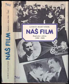 Náš film : kapitoly z dějin (1896-1945) - 1. díl