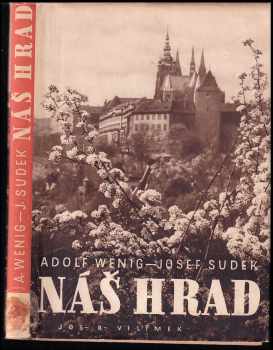 Náš Hrad - Josef Sudek, Adolf Wenig (1948, Jos. R. Vilímek) - ID: 221017