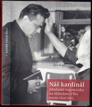 Náš kardinál : jihočeské vzpomínky na Miloslava Vlka - Miloslav Vlk (2017, Měsíc ve dne) - ID: 1958557