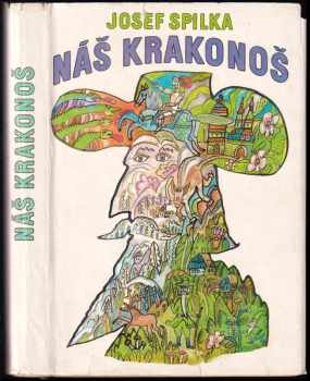 Náš Krakonoš : [Pohádky z Krakonošovy zahrádky]