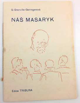 Gertrud Granville-Geiringer: Náš Masaryk