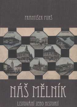 František Purš: Náš Mělník