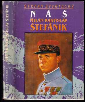 Náš Milan Rastislav Štefánik