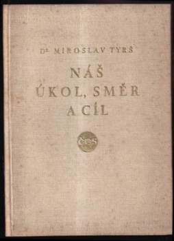 Miroslav Tyrš: Náš úkol, směr a cíl