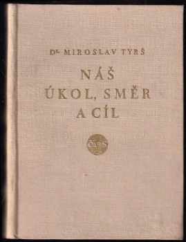 Miroslav Tyrš: Náš úkol, směr a cíl ČÍSLOVANÝ VÝTISK č. 240 z 1000