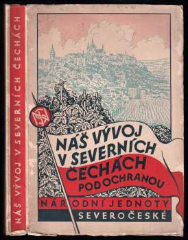 Náš vývoj v severních Čechách, pod ochranou Národní jednoty severočeské 1910-1935