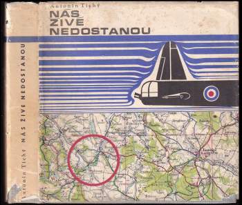 Antonín Tichý: Nás živé nedostanou