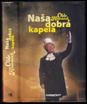 Oldo Hlaváček: Naša dobrá kapela