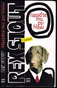 Rex Stout: Nasaďte mu psí hlavu