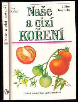 Naše a cizí koření - Jan Kybal (1988, Státní zemědělské nakladatelství) - ID: 794527