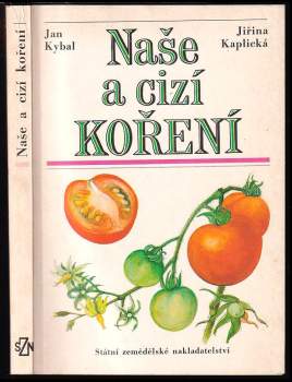 Naše a cizí koření - Jan Kybal (1988, Státní zemědělské nakladatelství) - ID: 809334