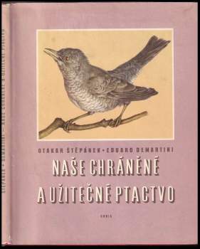 Otakar Štěpánek: Naše chráněné a užitečné ptactvo