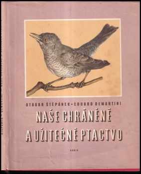 Otakar Štěpánek: Naše chráněné a užitečné ptactvo