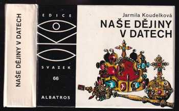 Naše dějiny v datech - Jarmila Koudelková (1987, Albatros) - ID: 808149