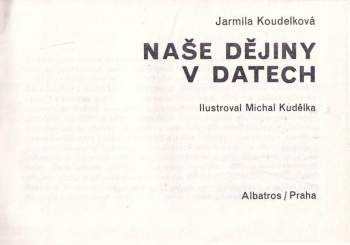 Jarmila Koudelková: Naše dějiny v datech