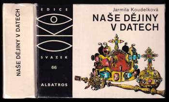 Jarmila Koudelková: Naše dějiny v datech