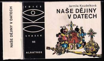 Jarmila Koudelková: Naše dějiny v datech