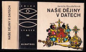 Jarmila Koudelková: Naše dějiny v datech