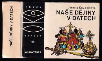 Naše dějiny v datech - Jarmila Koudelková (1989, Albatros) - ID: 625751