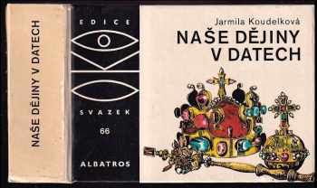 Naše dějiny v datech - Jarmila Koudelková (1989, Albatros) - ID: 675580