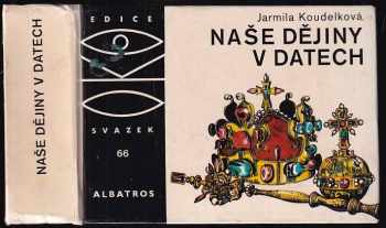 Naše dějiny v datech - Jarmila Koudelková (1989, Albatros) - ID: 700936