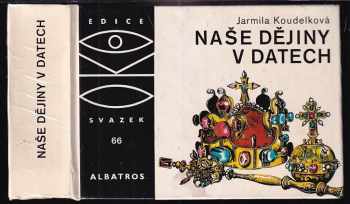 Naše dějiny v datech - Jarmila Koudelková (1989, Albatros) - ID: 744853