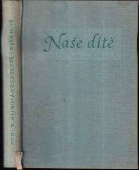 Naše dítě : před narozením, v prvém roce, v letech předškolních