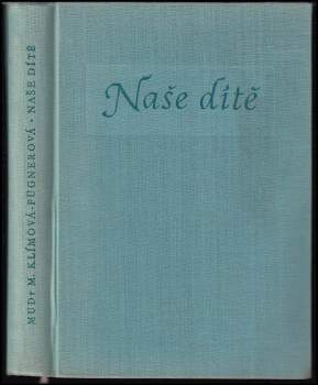 Naše dítě : před narozením, v prvém roce, v letech předškolních