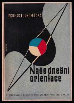 Josef Lukl Hromádka: Naše dnešní orientace