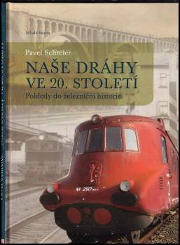 Pavel Schreier: Naše dráhy ve 20. století