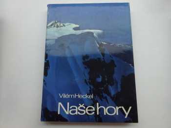 Vilém Heckel: Naše hory