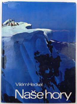 Vilém Heckel: Naše hory