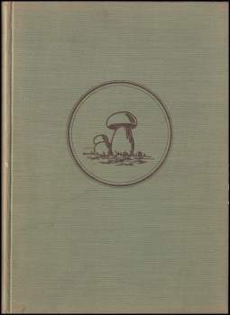 Albert Pilát: Naše houby