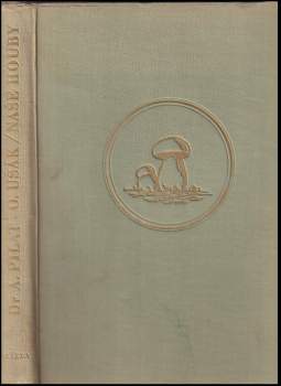 Albert Pilát: Naše houby