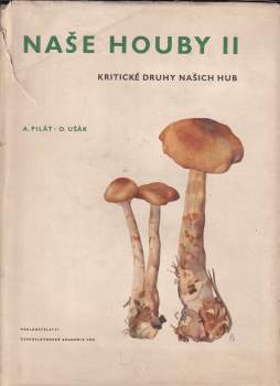 Albert Pilát: Naše houby