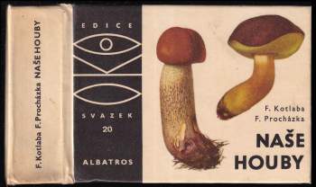 František Kotlaba: Naše houby
