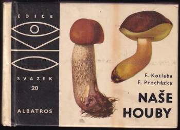 František Kotlaba: Naše houby