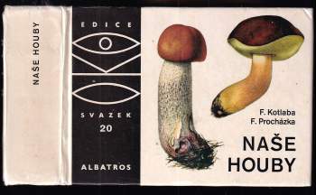 František Kotlaba: Naše houby