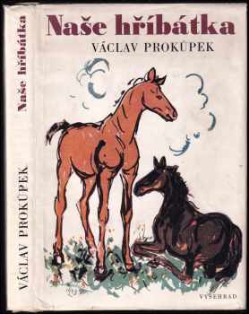 Naše hříbátka - Václav Prokůpek (1969, Vyšehrad) - ID: 100035