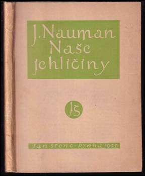 Naše jehličiny : sedmdesátosm reprodukcí fotografií všech druhů chvojin, rostoucích původně v Republice Československé