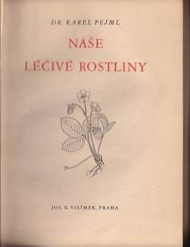 Karel Pejml: Naše léčivé rostliny