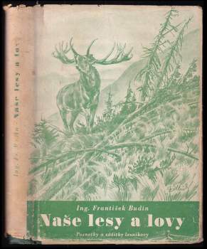 František Budín: Naše lesy a lovy
