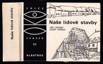 Naše lidové stavby : pro čtenáře od 12 let - Jiří Langer, Josef Vařeka (1983, Albatros) - ID: 821998