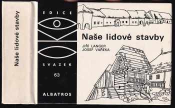 Naše lidové stavby : pro čtenáře od 12 let - Jiří Langer, Josef Vařeka (1983, Albatros) - ID: 662878