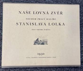 Stanislav Lolek: Naše lovná zvěř : soubor prací malíře Stanislava Lolka