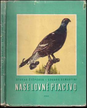 Otakar Štěpánek: Naše lovné ptactvo