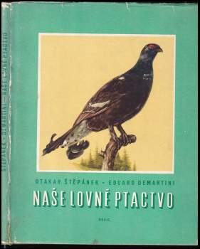 Otakar Štěpánek: Naše lovné ptactvo