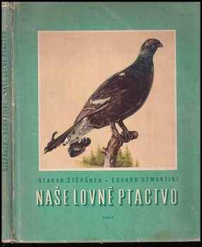 Naše lovné ptactvo - Otakar Štěpánek (1962, Orbis) - ID: 775658
